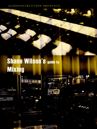 Shane Wilson's Guide to Mixing DVD Set